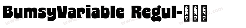 BumsyVariable Regul字体转换 BumsyVariable Regul字体转换